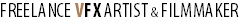 Freelance VFX Artist & FilMmaker