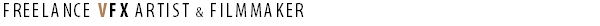 Freelance VFX Artist & FilMmaker