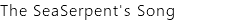 The SeaSerpent's Song