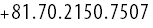 +81.70.2150.7507