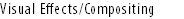 Visual Effects/Compositing
