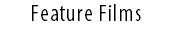 Feature Films