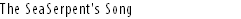 The SeaSerpent's Song